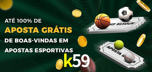k59 Ate 100% de Aposta Gratis